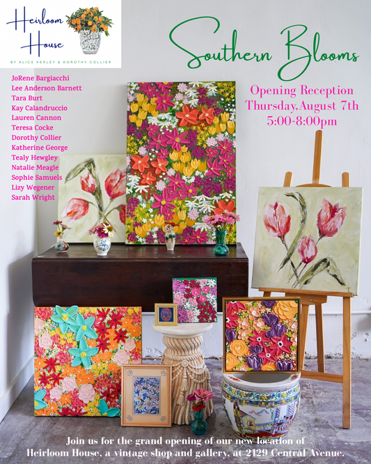 Thursday, August 7th - RSVP for FREE Grand Opening of Heirloom House New Location & Southern Blooms Opening Reception